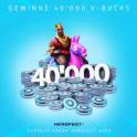 40000  Fortnite V-Bucks